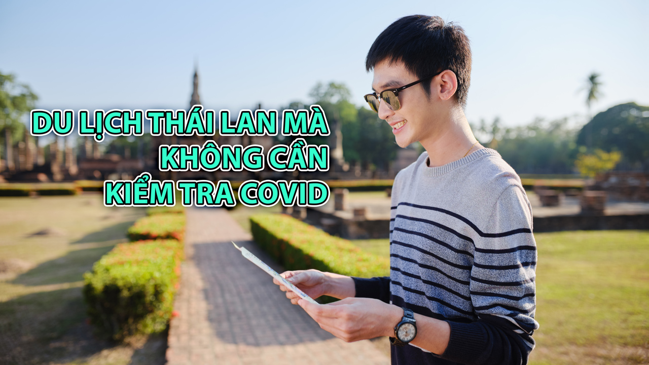 Du lịch Thái Lan mà không cần kiểm tra Covid
